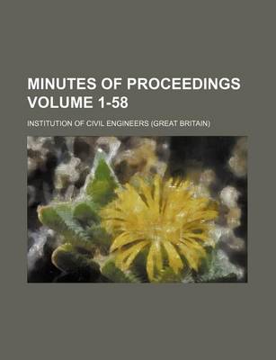 Book cover for Minutes of Proceedings Volume 1-58