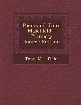 Book cover for Poems of John Masefield - Primary Source Edition