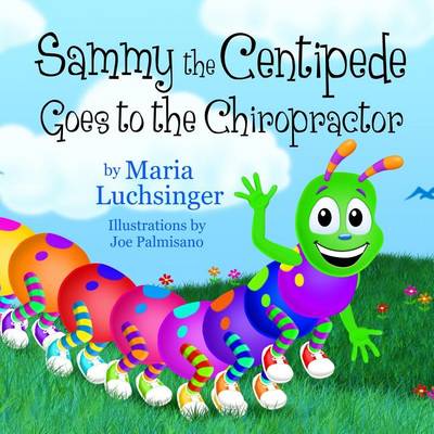 Book cover for Sammy the Centipede Goes to the Chiropractor