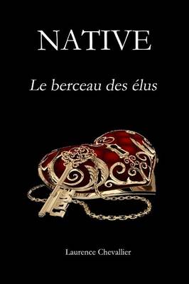 Book cover for NATIVE - Le berceau des élus, Tome 1