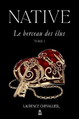 Book cover for Native - Le berceau des elus, Tome 1