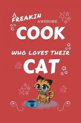 Cover of A Freakin Awesome Cook Who Loves Their Cat