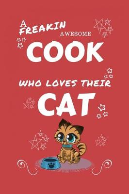 Book cover for A Freakin Awesome Cook Who Loves Their Cat