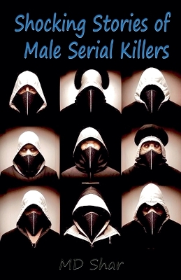 Book cover for Shocking Stories of Male Serial Killers