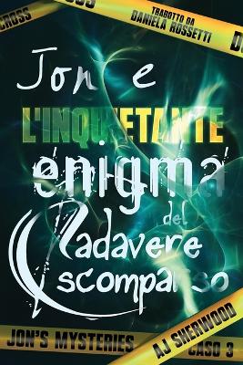 Book cover for Jon e l'inquietante enigma del cadavere scomparso