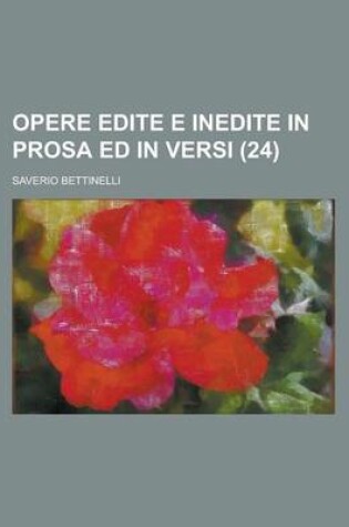 Cover of Opere Edite E Inedite in Prosa Ed in Versi (24)