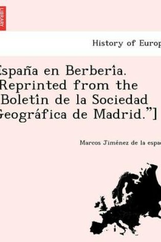 Cover of Espan a en Berberi a. [Reprinted from the Boleti n de la Sociedad Geogra fica de Madrid.]