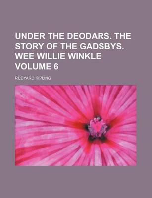 Book cover for Under the Deodars. the Story of the Gadsbys. Wee Willie Winkle Volume 6