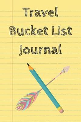 Book cover for Travel Bucket List Journal