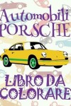 Book cover for ✌ Automobili Porsche ✎ Libro da Colorare Di Auto ✎ Album da Colorare In Eta Prescolare ✍ Album da Colorare per I Bambini In Eta Prescolare