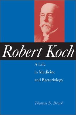 Book cover for Robert Koch – A life in Medicine and Bacteriology