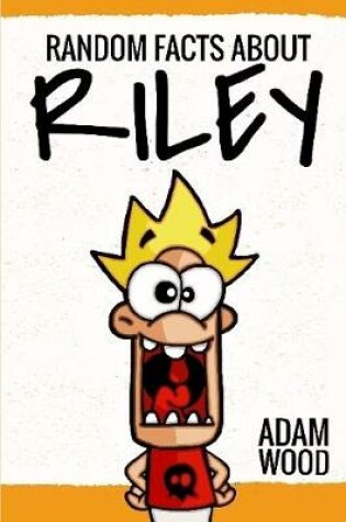 Cover of Random facts about Riley