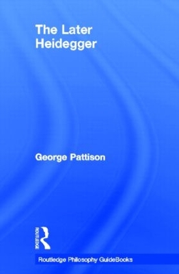 Book cover for Routledge Philosophy GuideBook to The Later Heidegger