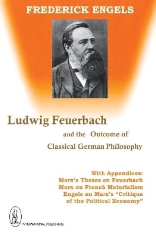 Cover of Ludwig Feuerbach, and the Outcome of Classical German Philosophy