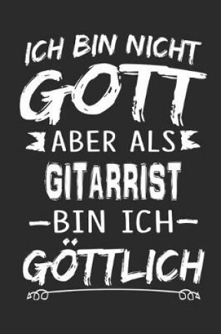 Cover of Ich bin nicht Gott aber als Gitarrist bin ich göttlich