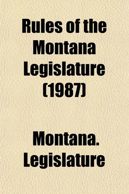 Book cover for Rules of the Montana Legislature (1987)