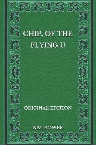 Cover of Chip, of the Flying U - Original Edition