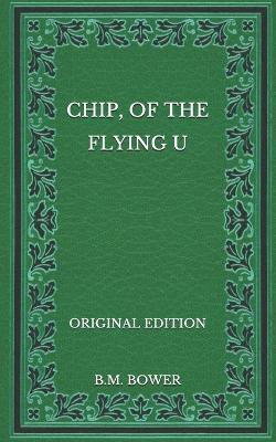 Book cover for Chip, of the Flying U - Original Edition