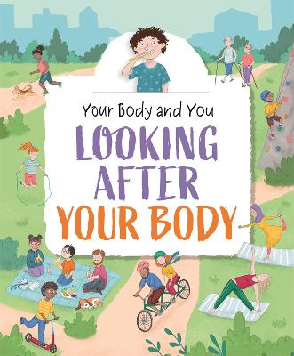 Cover of Your Body and You: Looking After Your Body