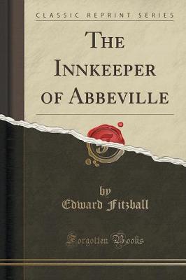 Book cover for The Innkeeper of Abbeville (Classic Reprint)