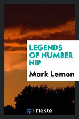 Book cover for Legends of Number Nip. [revised from W. Beckford's Tr. of Stories from Volksmahrchen Der ...