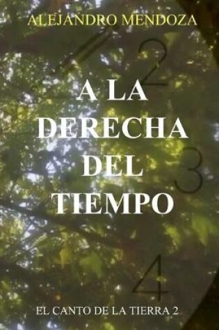 Cover of A la derecha del Tiempo.