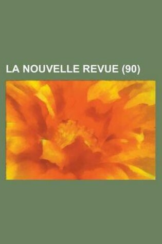 Cover of La Nouvelle Revue (90 )