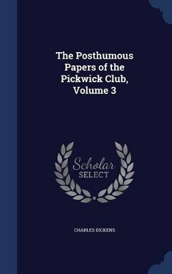 Book cover for The Posthumous Papers of the Pickwick Club, Volume 3