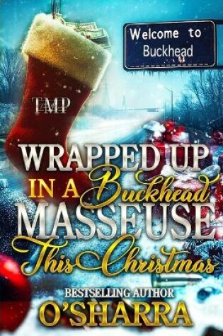 Cover of Wrapped Up in a Buckhead Masseuse This Christmas