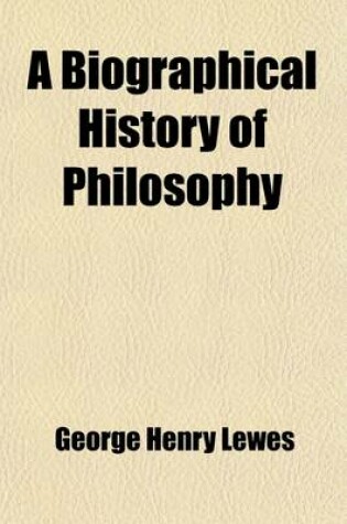 Cover of A Biographical History of Philosophy (Volume 3)