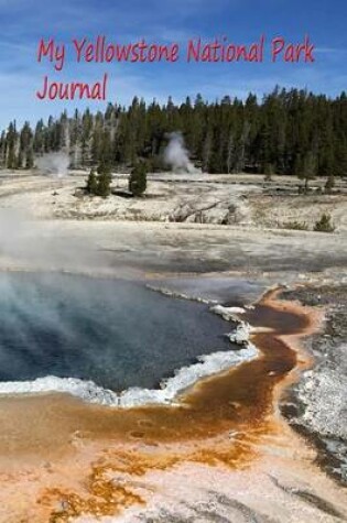 Cover of My Yellowstone National Park Journal