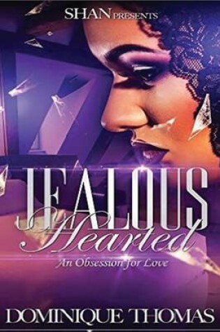 Cover of Jealous Hearted...An Obsession for Love