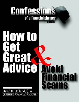 Book cover for Confessions of a Financial Planner: How to Get Great Advice & Avoid Financial Scams