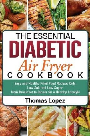 Cover of The Essential Diabetic Air Fryer Cookbook