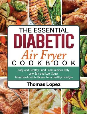 Cover of The Essential Diabetic Air Fryer Cookbook
