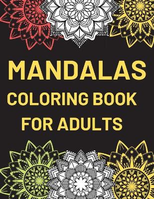 Book cover for Mandalas Coloring Book For Adults