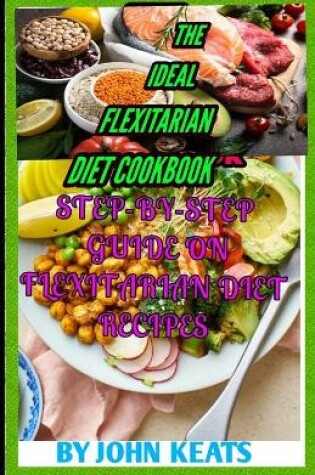 Cover of The Ideal Flexitarian Diet Cookbook