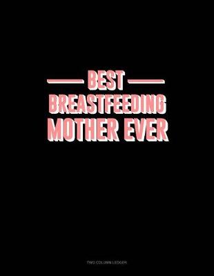 Book cover for Best Breastfeeding Mother Ever