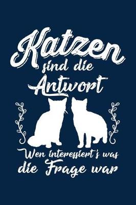 Book cover for Katzen Immer Die Antwort