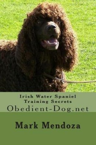 Cover of Irish Water Spaniel Training Secrets