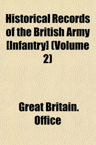 Cover of Historical Records of the British Army [Infantry] (Volume 2)