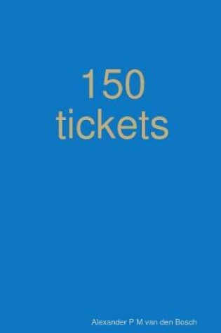 Cover of 150 tickets