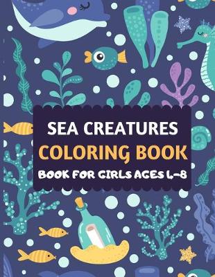 Book cover for Sea Creatures Coloring Book For Girls Ages 4-8