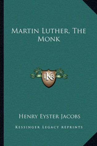 Cover of Martin Luther, the Monk