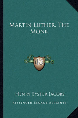 Book cover for Martin Luther, the Monk