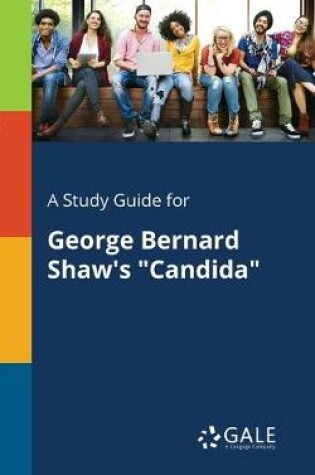 Cover of A Study Guide for George Bernard Shaw's Candida