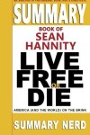 Book cover for Summary Book of Sean Hannity Live Free or Die