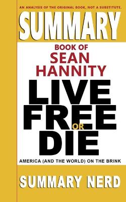 Cover of Summary Book of Sean Hannity Live Free or Die