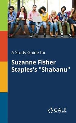 Book cover for A Study Guide for Suzanne Fisher Staples's Shabanu