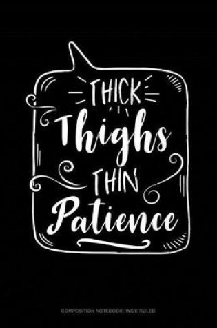 Cover of Thick Thighs Thin Patience